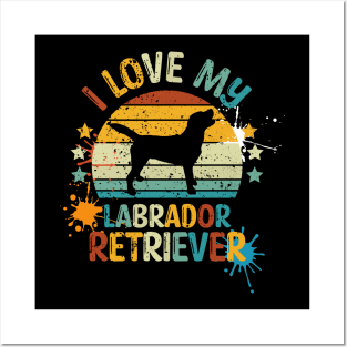 I Love My Labrador Retriever Posters and Art